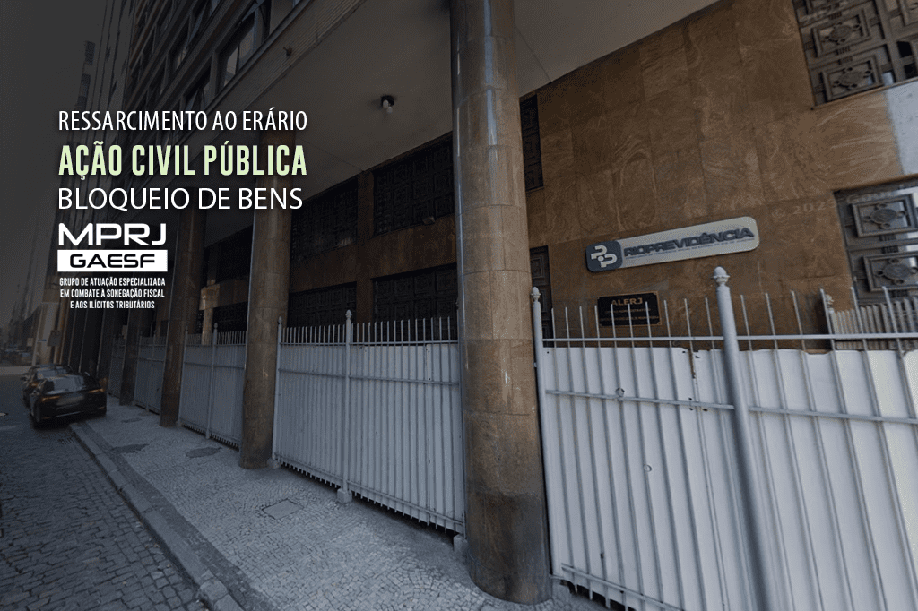 GAESF/MPRJ ajuíza ação contra Banco Master, RioPrevidência e o Estado e pede o bloqueio de bens para ressarcimento de mais de R$ 1 bilhão