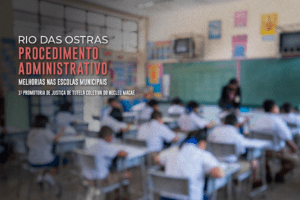 MPRJ instaura procedimento para cobrar melhorias nas escolas municipais de Rio das Ostras
