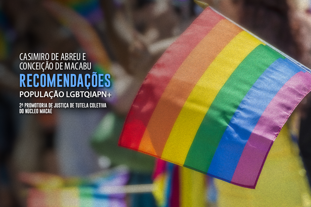 MPRJ recomenda que Casimiro de Abreu e Conceição de Macabu adotem políticas públicas para população LGBTQIAPN+
