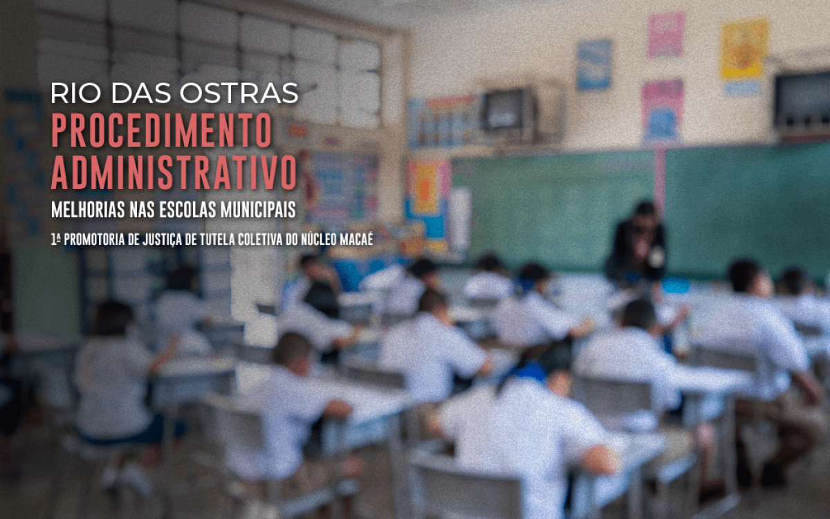 MPRJ instaura procedimento para cobrar melhorias nas escolas municipais de Rio das Ostras