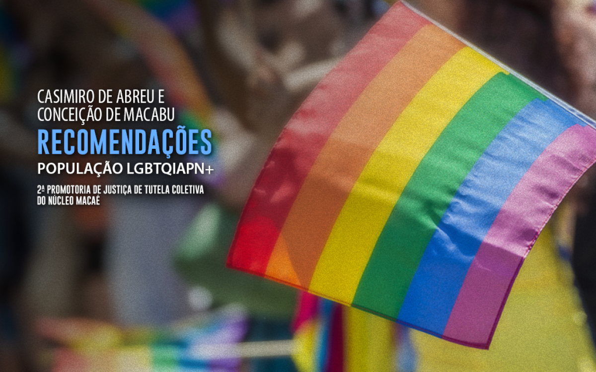 MPRJ recomenda que Casimiro de Abreu e Conceição de Macabu adotem políticas públicas para população LGBTQIAPN+